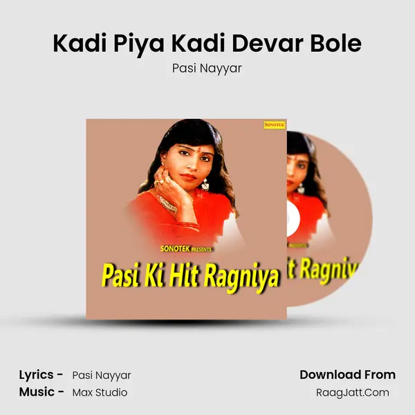 Kadi Piya Kadi Devar Bole MP3 Song by Pasi Nayyar Cover