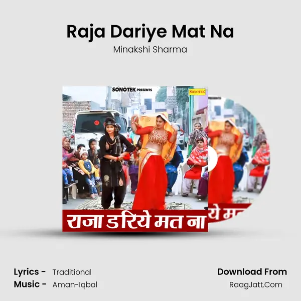 Raja Dariye Mat Na - Minakshi Sharma