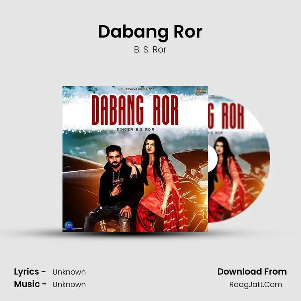 Dabang Ror - Single - B. S. Ror