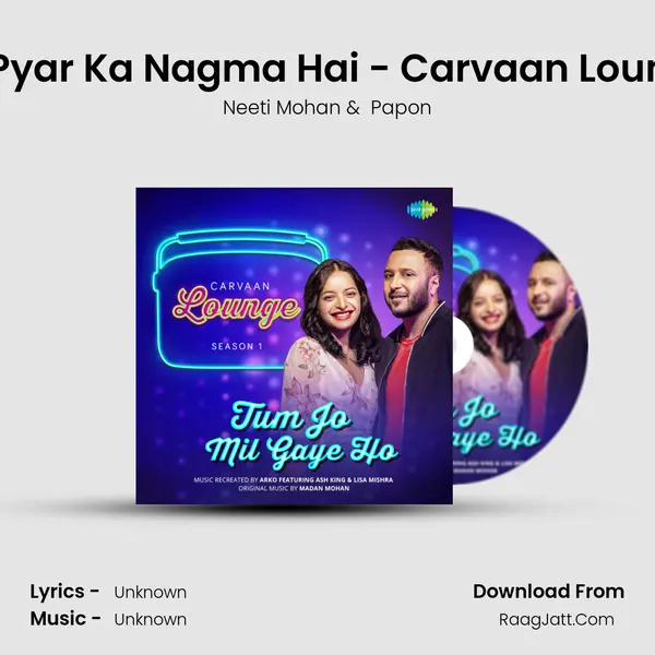 Ek Pyar Ka Nagma Hai - Carvaan Lounge MP3 Song by Neeti Mohan Cover