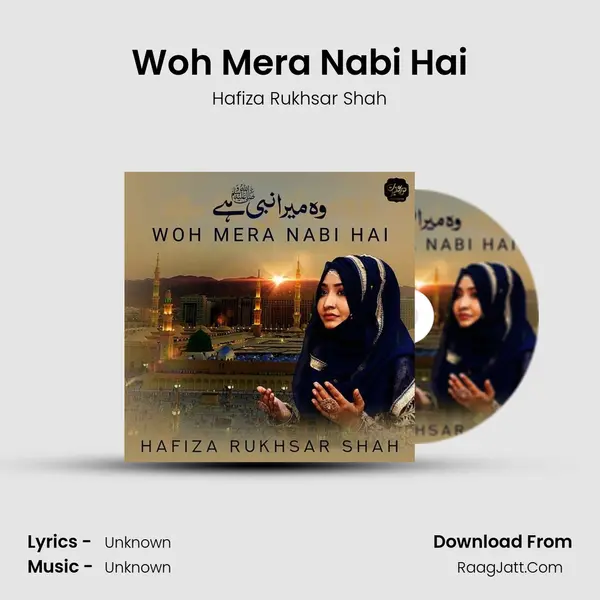 Woh Mera Nabi Hai - Single - Hafiza Rukhsar Shah