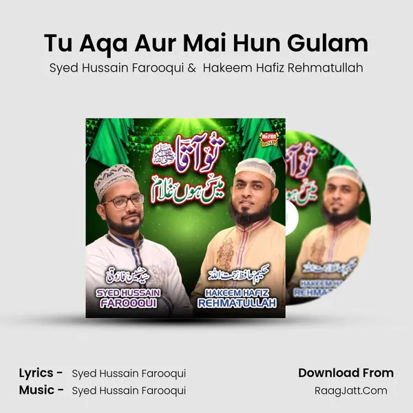 Tu Aqa Aur Mai Hun Gulam - Syed Hussain Farooqui