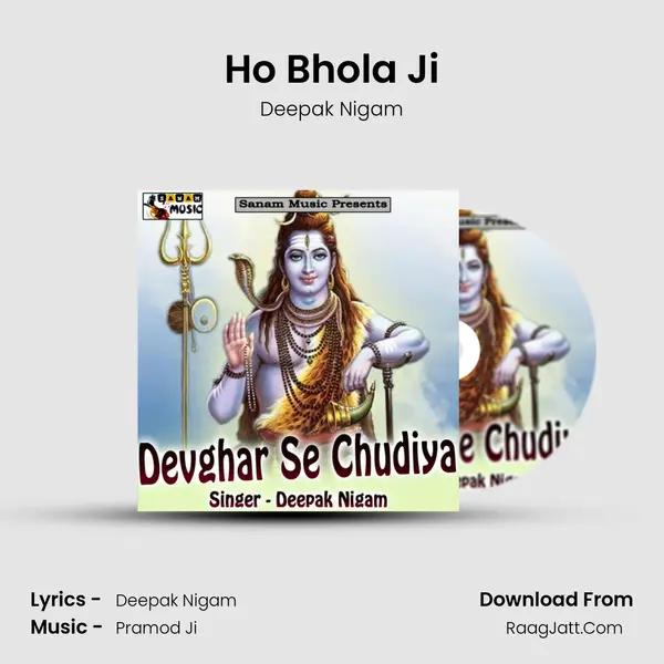 Ho Bhola Ji MP3 Song by Deepak Nigam Cover