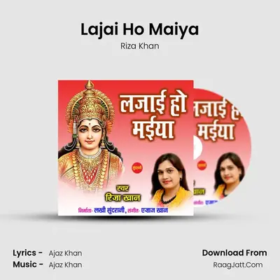 Lajai Ho Maiya - Riza Khan