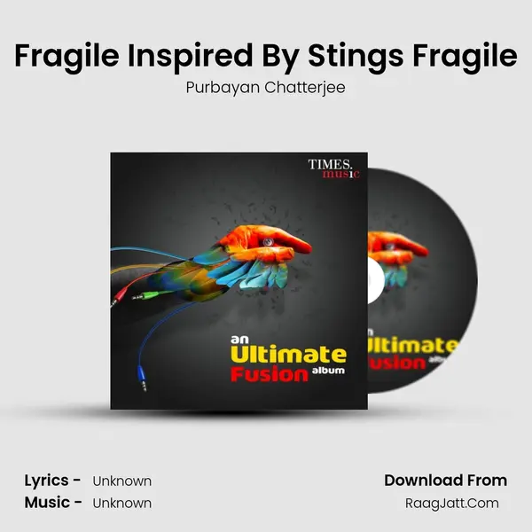 Fragile Inspired By Stings Fragile MP3 Song by Purbayan Chatterjee Cover