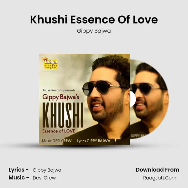 Khushi Essence Of Love  - Gippy Bajwa