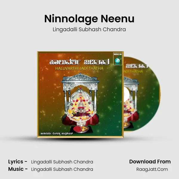 Ninnolage Neenu MP3 Song by Lingadalli Subhash Chandra Cover