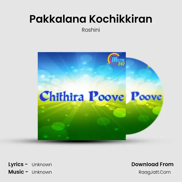 Pakkalana Kochikkiran MP3 Song by Roshini Cover