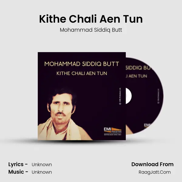 Kithe Chali Aen Tun MP3 Song by Mohammad Siddiq Butt Cover