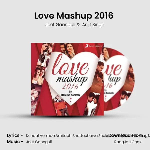 Love Mashup 2016 (By Kiran Kamath) - Jeet Gannguli