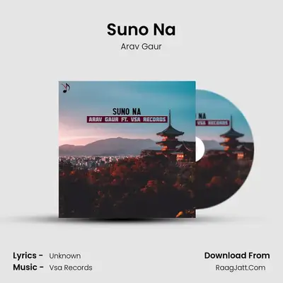 Suno Na - Arav Gaur
