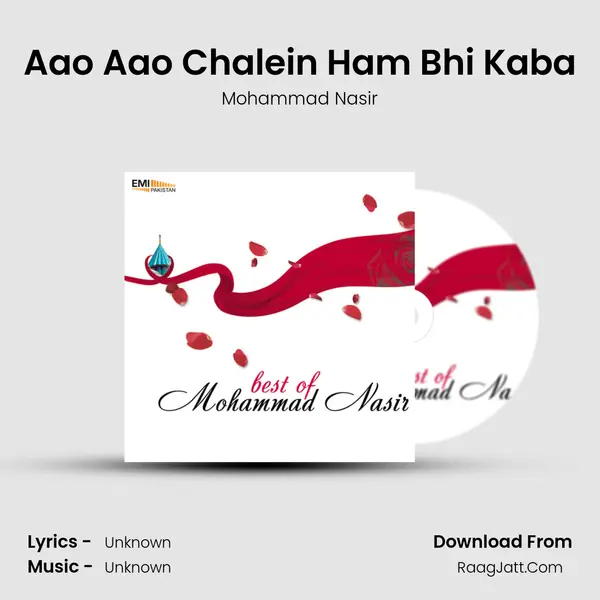 Aao Aao Chalein Ham Bhi Kaba MP3 Song by Mohammad Nasir Cover