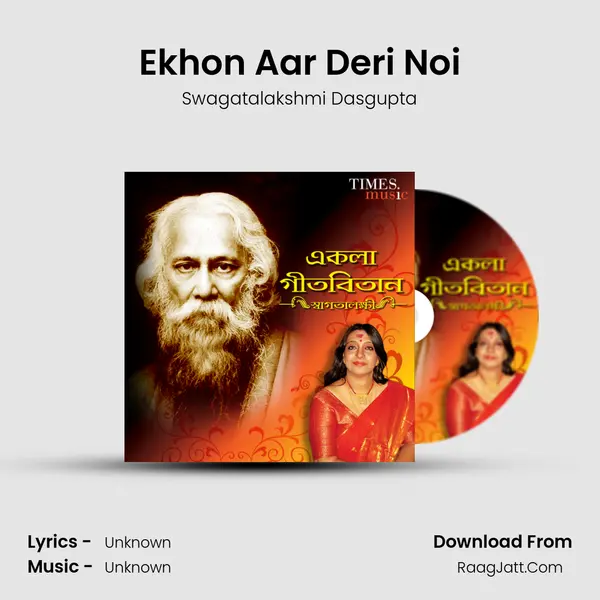 Ekhon Aar Deri Noi MP3 Song by Swagatalakshmi Dasgupta Cover