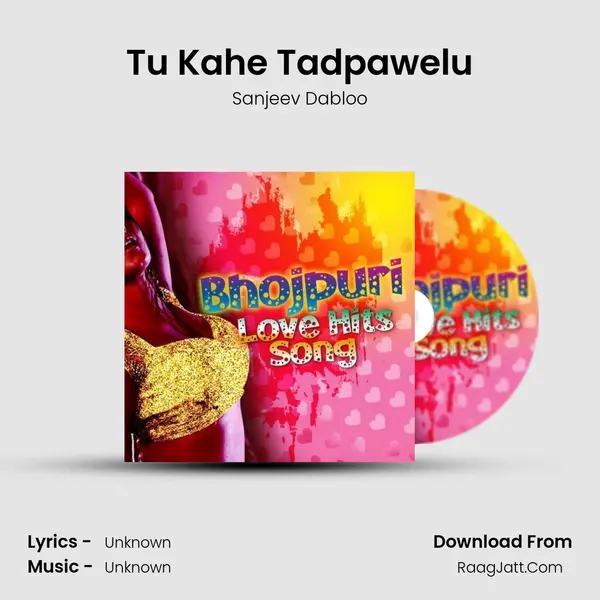 Tu Kahe Tadpawelu MP3 Song by Sanjeev Dabloo Cover