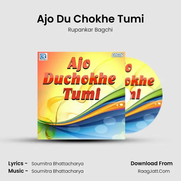 Ajo Du Chokhe Tumi MP3 Song by Rupankar Bagchi Cover