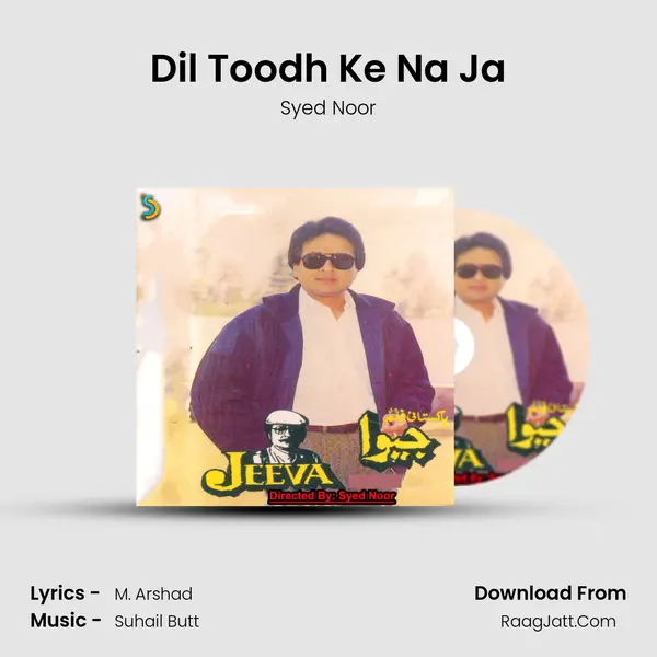 Dil Toodh Ke Na Ja MP3 Song by Syed Noor Cover