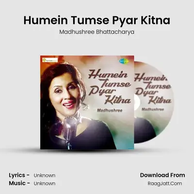 Humein Tumse Pyar Kitna - Madhushree - Madhushree Bhattacharya