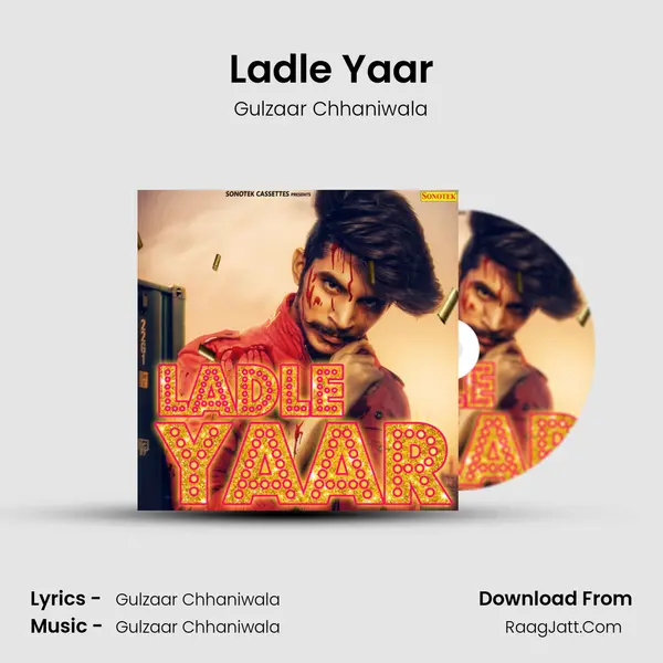 Ladle Yaar MP3 Song by Gulzaar Chhaniwala Cover