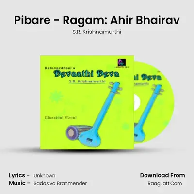 Pibare - Ragam: Ahir Bhairav MP3 Song by S.R. Krishnamurthi Cover