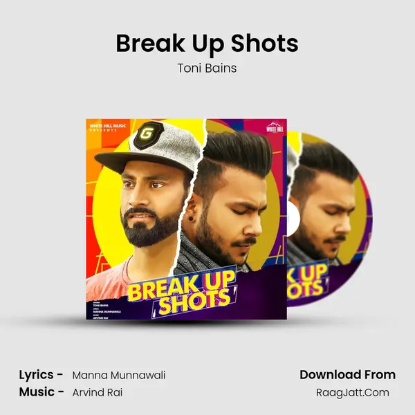 Break Up Shots - Toni Bains