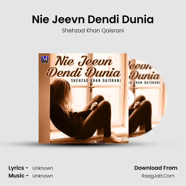 Nie Jeevn Dendi Dunia MP3 Song by Shehzad Khan Qaisrani Cover