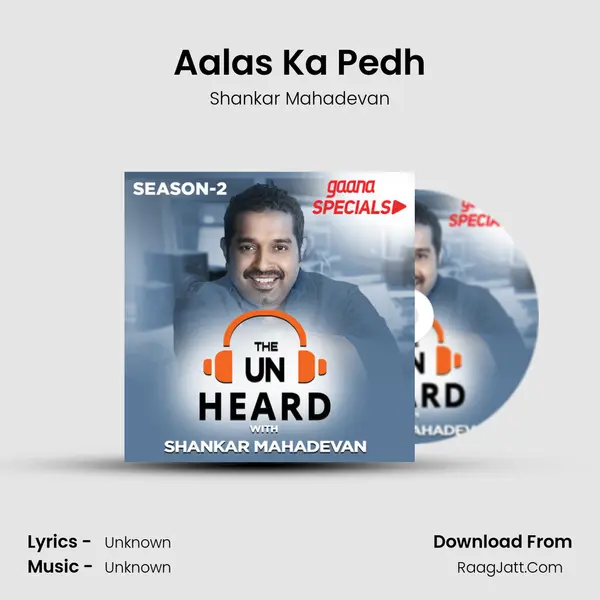 Aalas Ka Pedh MP3 Song by Shankar Mahadevan Cover