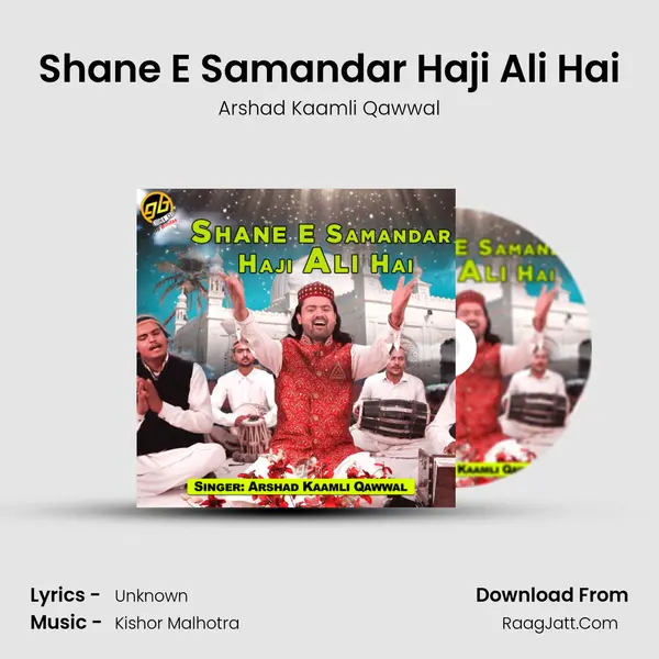 Shane E Samandar Haji Ali Hai - Arshad Kaamli Qawwal
