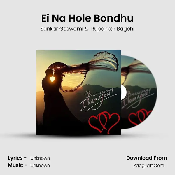 Ei Na Hole Bondhu mp3 song