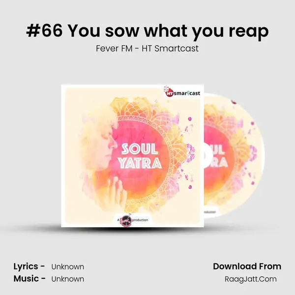#66 You sow what you reap MP3 Song by Fever FM - HT Smartcast Cover