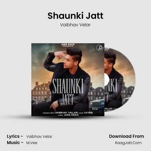 Shaunki Jatt MP3 Song by Vaibhav Velar Cover