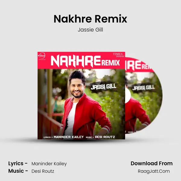 Nakhre Remix MP3 Song by Jassie Gill Cover