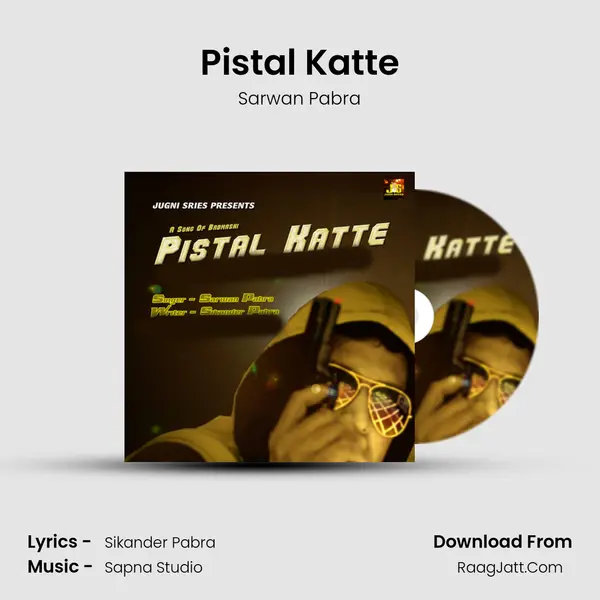 Pistal Katte - Sarwan Pabra