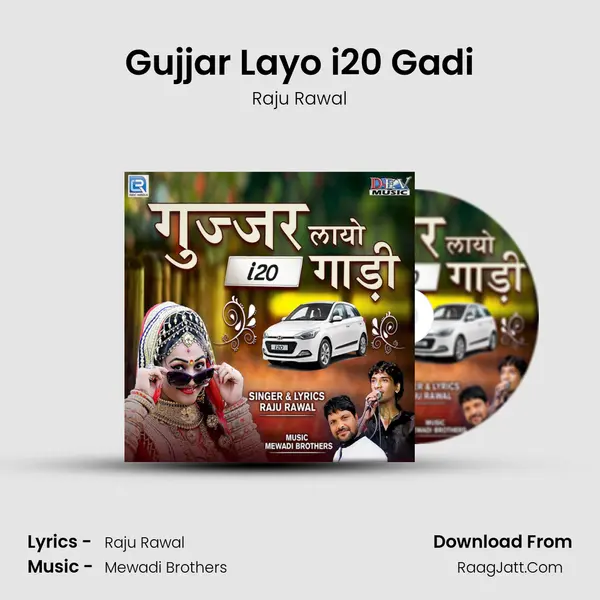 Gujjar Layo i20 Gadi - Raju Rawal