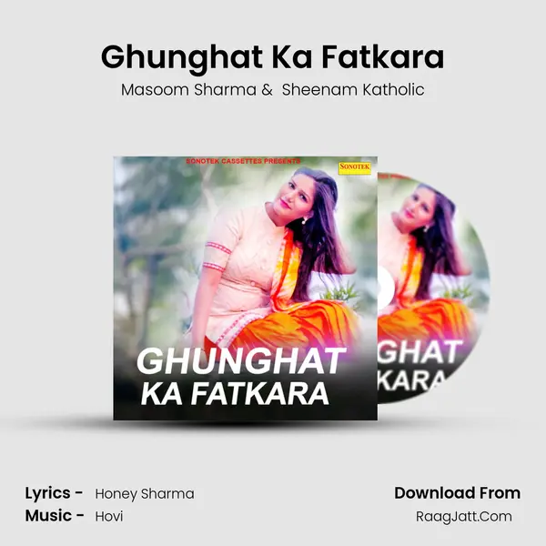 Ghunghat Ka Fatkara mp3 song