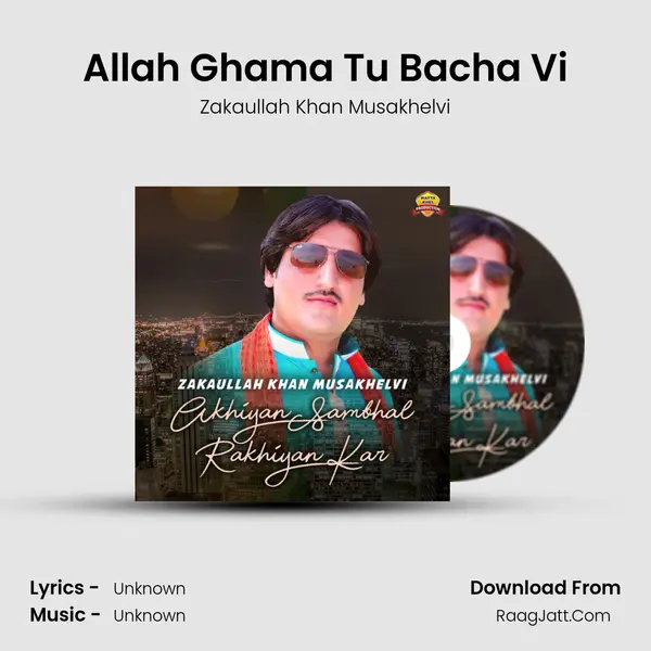 Allah Ghama Tu Bacha Vi mp3 song