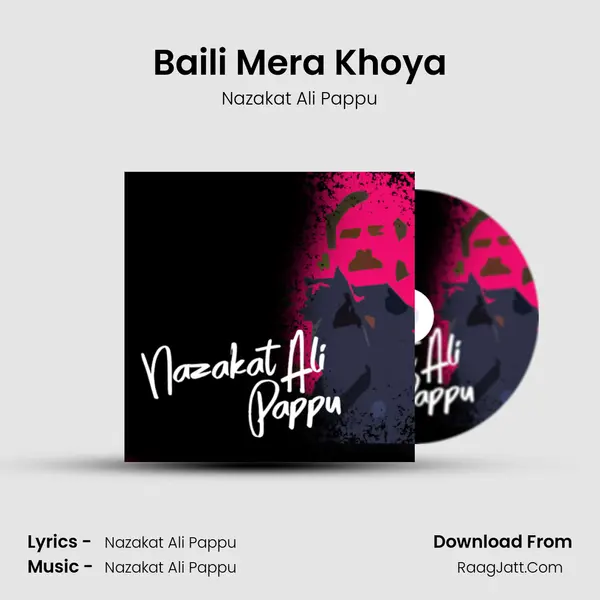 Baili Mera Khoya MP3 Song by Nazakat Ali Pappu Cover