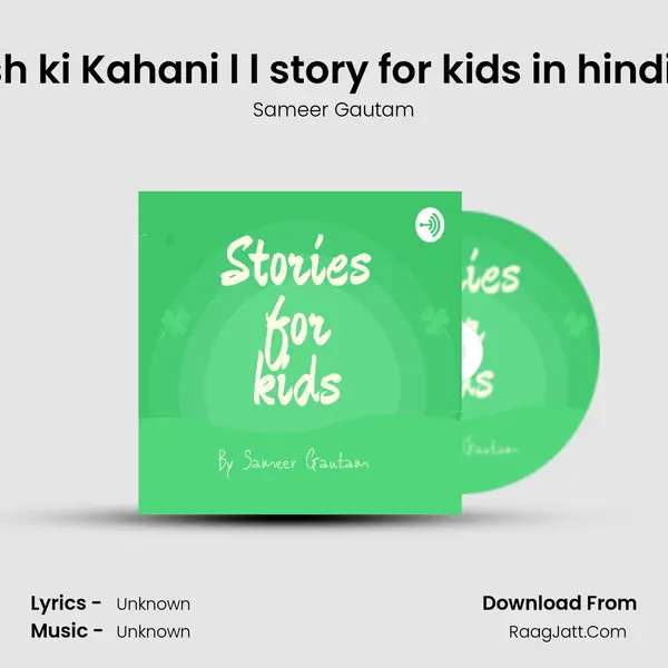 Haathi aur Khargosh ki Kahani l l story for kids in hindi l l Hindi kahani l l b MP3 Song by Sameer Gautam Cover