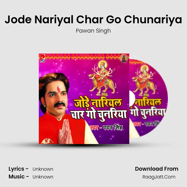Jode Nariyal Char Go Chunariya - Single - Pawan Singh