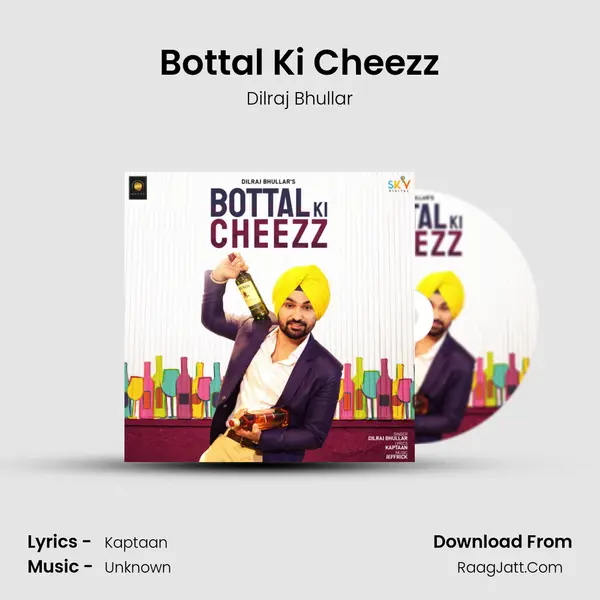 Bottal Ki Cheezz mp3 song