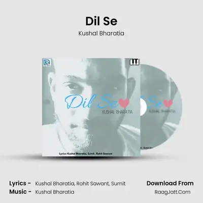 Dil Se MP3 Song by Kushal Bharatia Cover