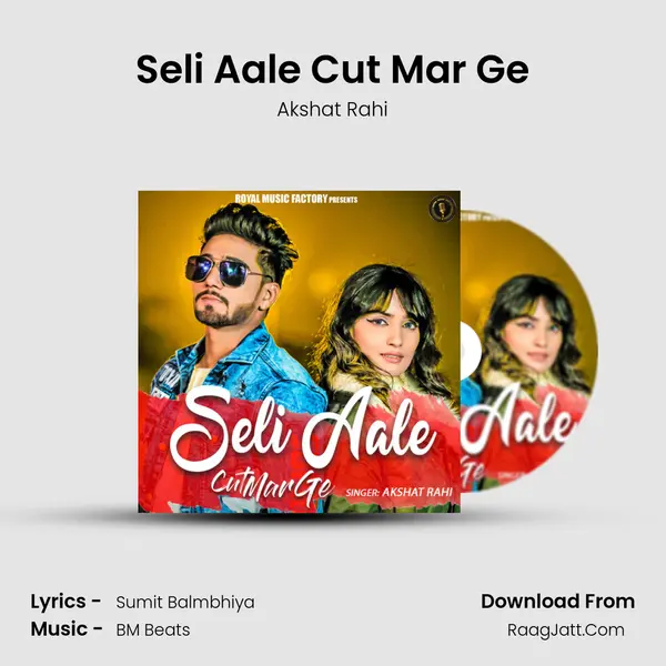 Seli Aale Cut Mar Ge MP3 Song by Akshat Rahi Cover