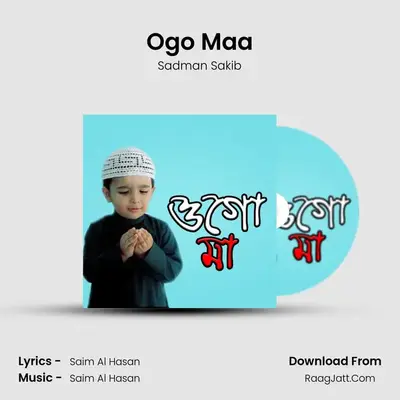 Ogo Maa - Sadman Sakib