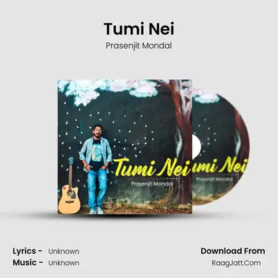 Tumi Nei - Prasenjit Mondal