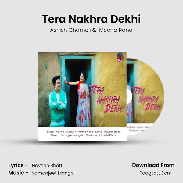 Tera Nakhra Dekhi MP3 Song by Ashish Chamoli Cover