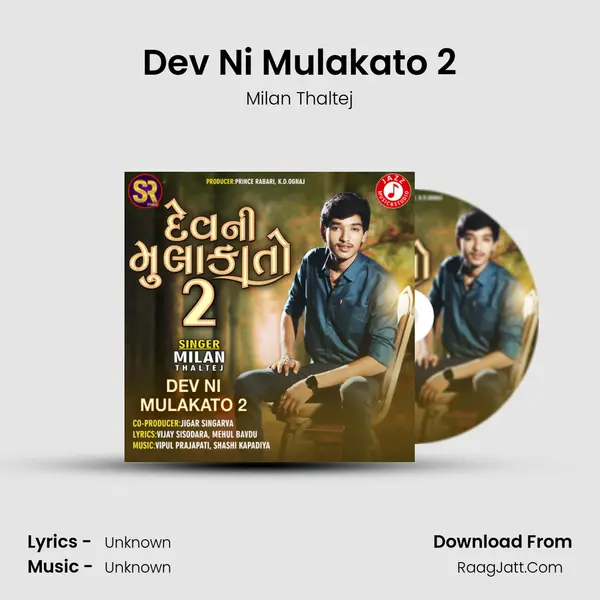Dev Ni Mulakato 2 MP3 Song by Milan Thaltej Cover