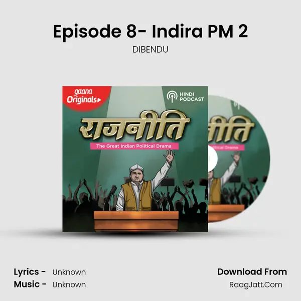 Episode 8- Indira PM 2 mp3 song