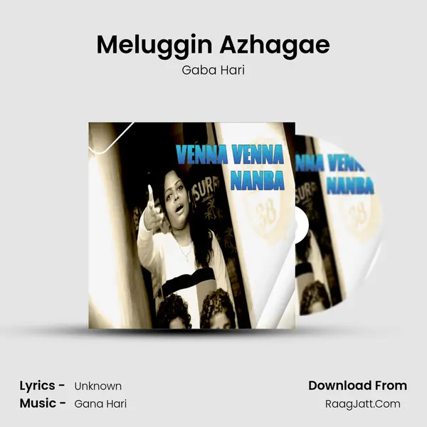 Meluggin Azhagae MP3 Song by Gaba Hari Cover