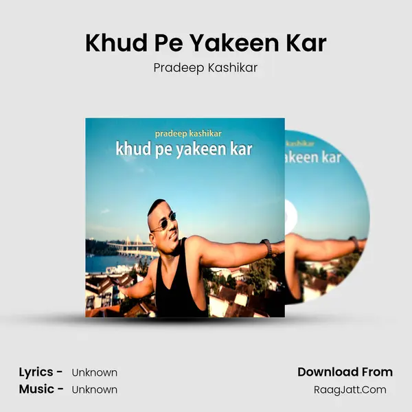 Khud Pe Yakeen Kar mp3 song
