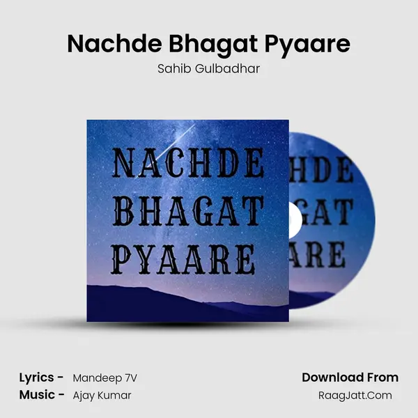 Nachde Bhagat Pyaare MP3 Song by Sahib Gulbadhar Cover