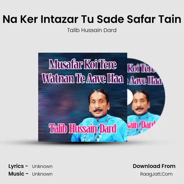 Na Ker Intazar Tu Sade Safar Tain MP3 Song by Talib Hussain Dard Cover